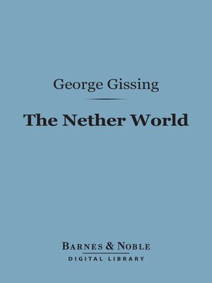 cover image of The Nether World (Barnes & Noble Digital Library)
